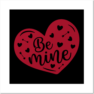 be mine Posters and Art